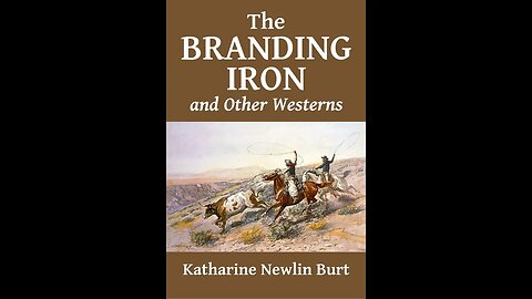 The Branding Iron by Katharine Newlin Burt - Audiobook