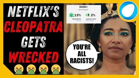 Netflix Cleopatra gets DESTROYED by Both CRITICS and AUDIENCES! Calls them RACISTS!