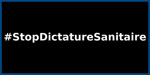 #StopDictatureSanitaire