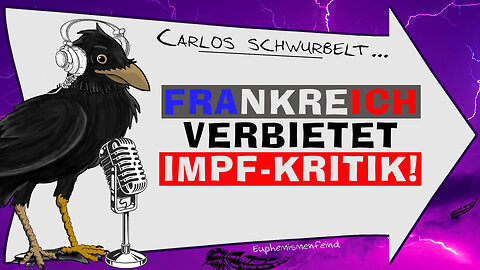 🔥KRASS: Frankreich verbietet Impfkritik - Weltweite Attacke auf die Meinungsfreiheit?