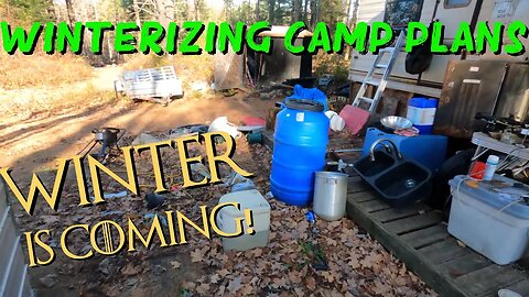 Fall tour of camp things to ready for winter. Winter IS coming!