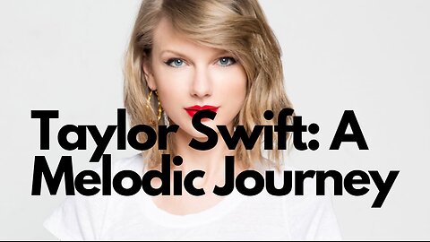 Taylor Swift: A Melodic Journey