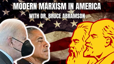 Marxism/Wokeism Is Destroying America with Dr. Bruce Abramson