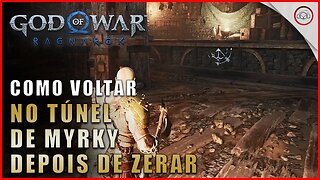 God of war Ragnarok, Como voltar nas minas dos Anões, Túnel de Myrkr depois de zerar | Super dica