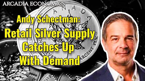 Andy Schectman: Retail Silver Supply Catches Up With Demand