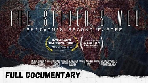 THE SPIDERS WEB Britain’s Second Empire FULL DOCUMENTARY (2017)