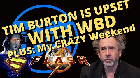 Tim Burton is not happy w/ WBD - PLUS My CRAZY Weekend!!