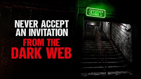 "Never Accept an Invitation From The Dark Web" | Creepypasta | Scary Story