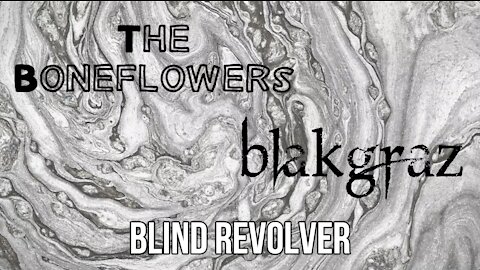 Blind Revolver by The Boneflowers and Blakgraz