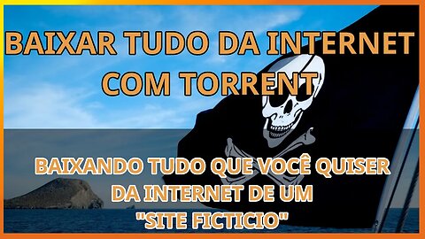 Como baixar tudo da internet com torrent, passo a passo