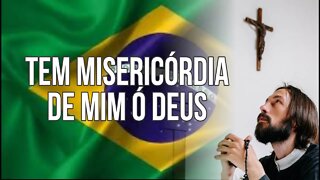 Tem misericórdia de mim e do Brasil, ó Deus