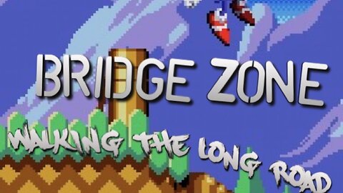 “Walking the Long Road” - Bridge Zone - Sonic SMS/GG - PARODY song lyrics