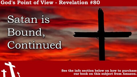 Revelation #80 - Satan is Bound... Continued | God's Point of View