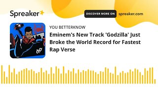 Eminem's New Track 'Godzilla' Just Broke the World Record for Fastest Rap Verse