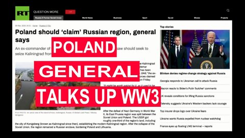 Debate Over Territorial Rights Emerge Amidst Heightened Tensions Polish General Talks Up WW3