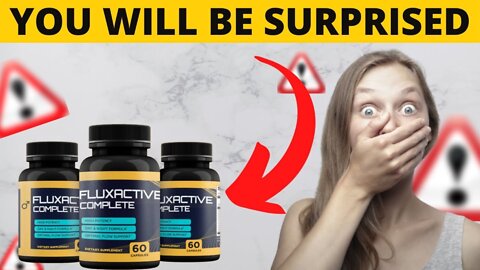 FLUXACTIVE COMPLETE REVIEWS - SHOCKING FACTS - Fluxactive Complete Ingredients - Fluxactive Complete