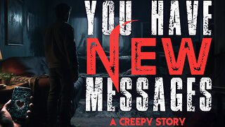 You have new messages - a creepypasta story