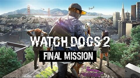 WATCH DOGS 2: End Game
