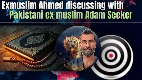 Discussing with Pakistani ex Muslim Adam seeker, exmuslim Ahmed