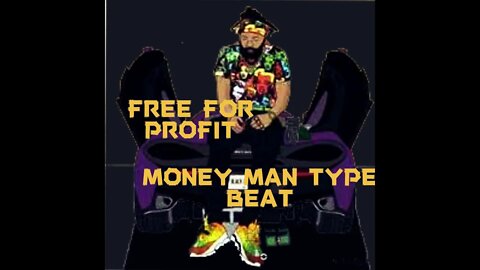 [FREE FOR PROFIT] MONEY MAN TYPE BEAT