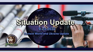 2022-09-23: Situation Update (World and Ukraine) (Revised 2024)