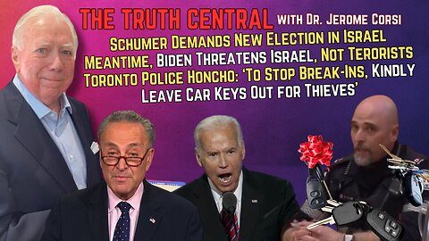 Schumer Demands New Israel Election; Toronto Police Honcho Says 'Make Car Thefts More Convenient'
