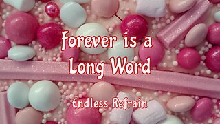 Endless Refrain - Forever Is A Long Word (Official Lyric Video)