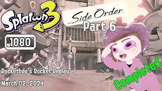 RRR March 02, 2024 Splatoon 3 Side Order (Part 5) Order Stringer Complete