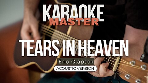 Tears in Heaven - Eric Clapton (Acoustic karaoke)