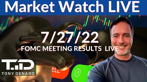 Stock Market Watch Live 7-27-22 | Tony Denaro FOMC Meeting Results LIVE