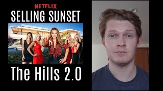 SELLING SUNSET is THE HILLS 2.0 on Netflix