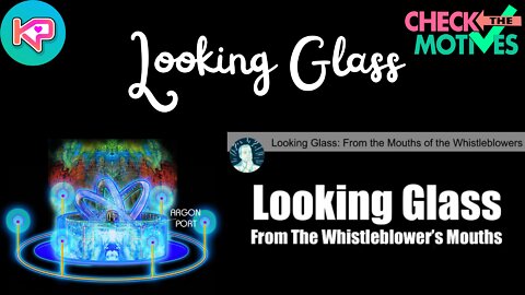 Looking Glass: From the Mouths of the Whistleblowers
