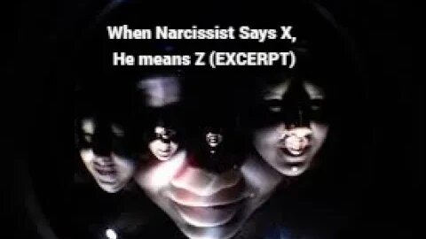 When Narcissist Says X, He means Z (EXCERPT)