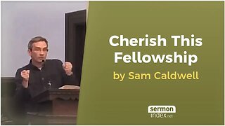 Cherish This Fellowship by Sam Caldwell