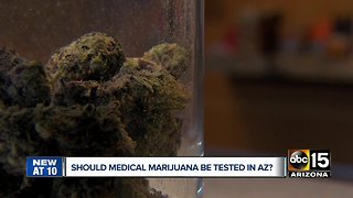 Should medical marijuana be tested in Arizona
