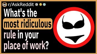 What's the most ridiculous rule in your place of work?