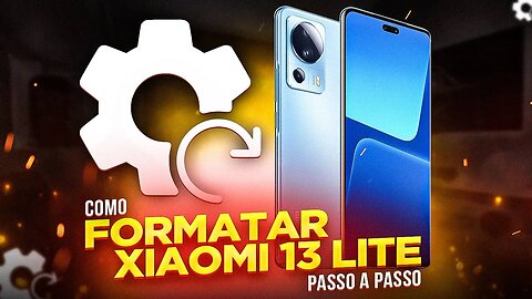 Como FORMATAR XIAOMI 13 LITE (PASSO A PASSO)