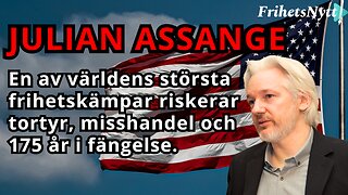 JUST NU! Julian Assange riskerar tortyr, misshandel & 175 år i fängelse efter att ha sagt sanningen