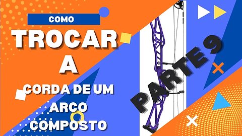 Como Trocar a Corda de um Arco Composto V9