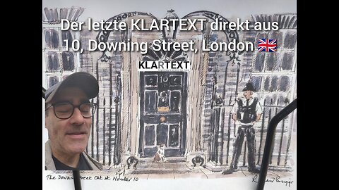 Der letzte KLARTEXT direkt aus 10, Downing Street, London 🇬🇧