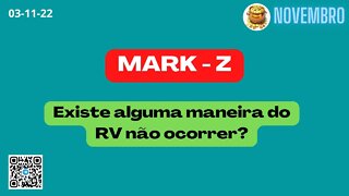 MARK-Z Existe alguma maneira do RV não ocorrer ?