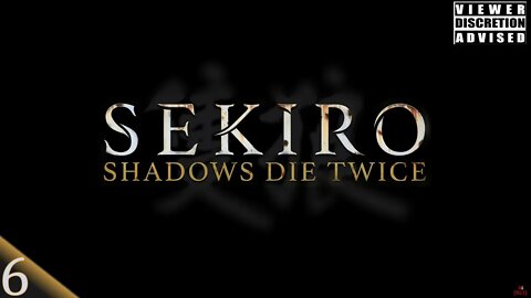 [RLS] Sekiro: Shadows Die Twice #6