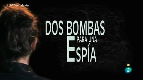 Dos bombas para una espía - Documental