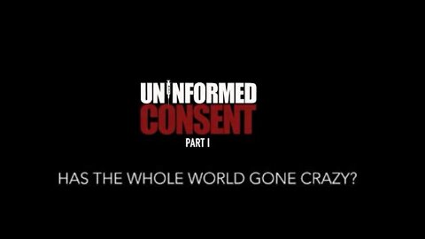 "Uninformed Consent" documentary