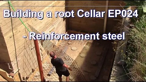 Building a root Cellar EP024 - Steel reinforcement