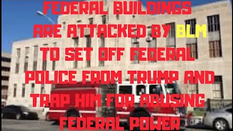 Ep.110 | FEDERAL BUILDINGS ARE ATTACKED BY ANTIFA BLM IN ALL DEMOCRATIC STATES TO TRIGGER TRUMP