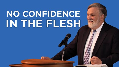 No Confidence in the Flesh (Philippians #10) | Douglas Wilson