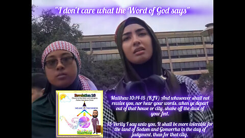2 evil mocking muslims girls reject their Lord God Jesus Christ and the Savior and also reject God's Word at the University of Houston Campus even though the quran tells them to go to the Word of God if you have questions!