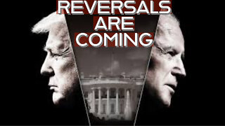 REVERSALS ARE COMING