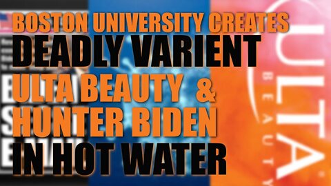 ULTA Beauty In Hot Water, Biden's Son Received 40 Million From Russian Oligarch, BU Creates Covid